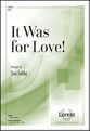 It Was for Love! SATB choral sheet music cover